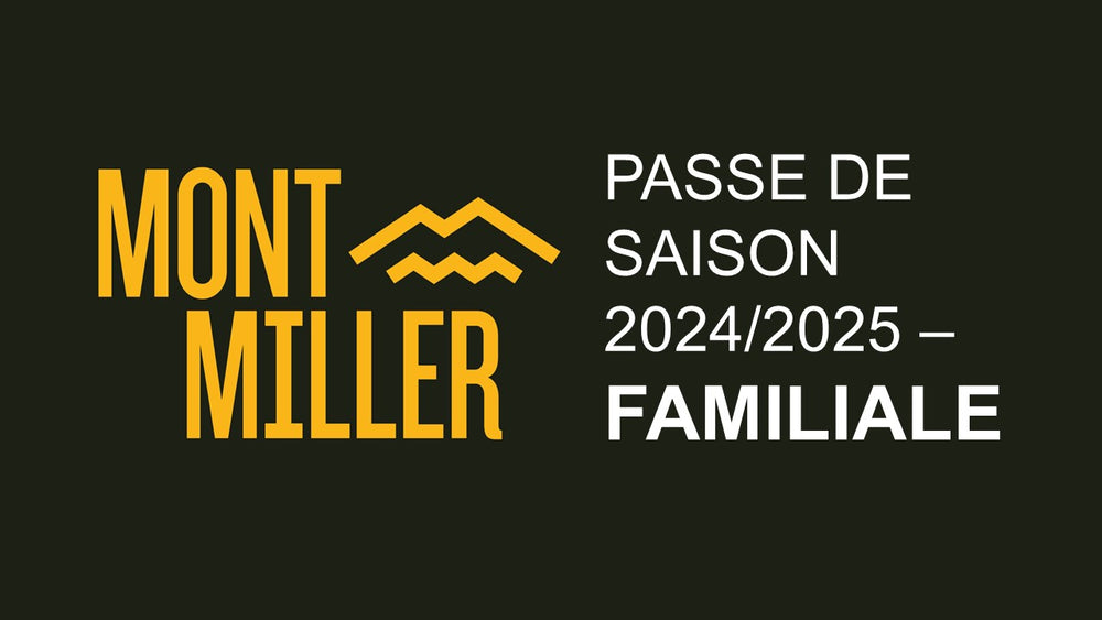 PASSE FAMILIALE - MONT MILLER